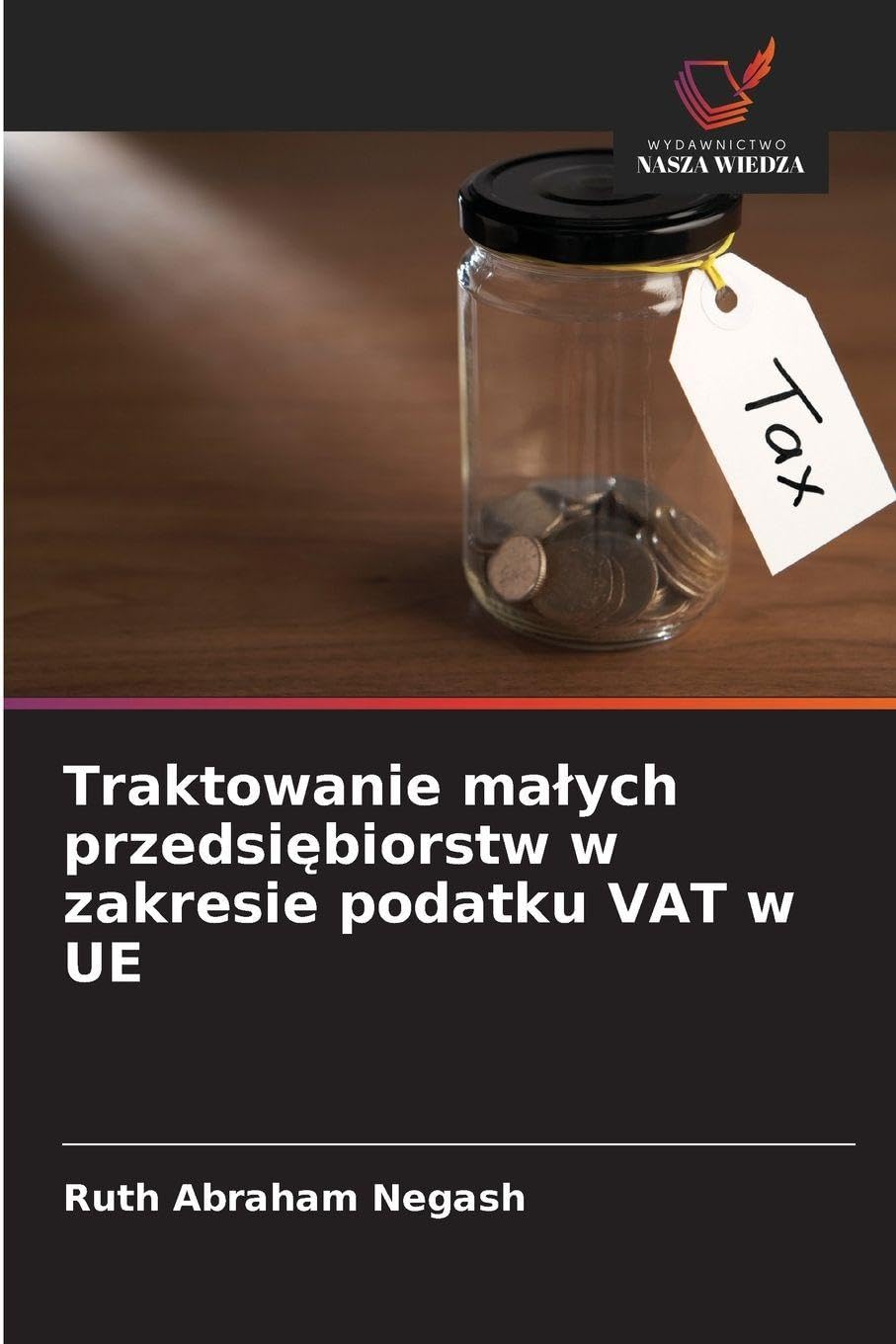 Traktowanie ma¿ych przedsi¿biorstw w zakresie podatku VAT w UE Law