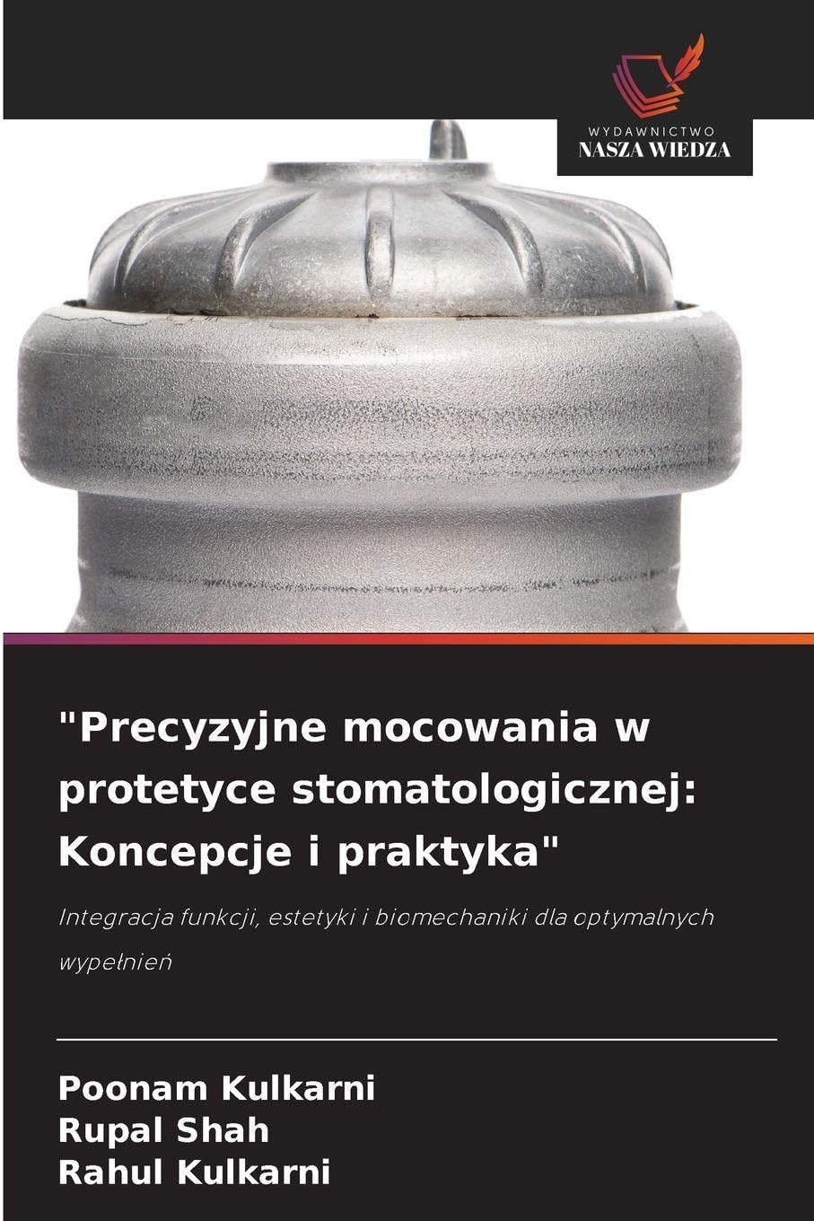 "Precyzyjne mocowania w protetyce stomatologicznej: Koncepcje i praktyka" Medicine