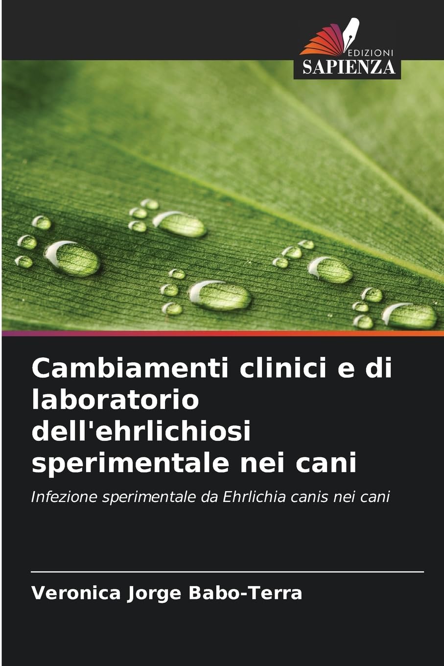 Cambiamenti clinici e di laboratorio dell'ehrlichiosi sperimentale nei cani Medicine