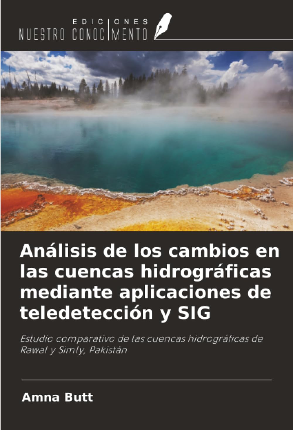Análisis de los cambios en las cuencas hidrográficas mediante aplicaciones de teledetección y SIG Natural Sciences