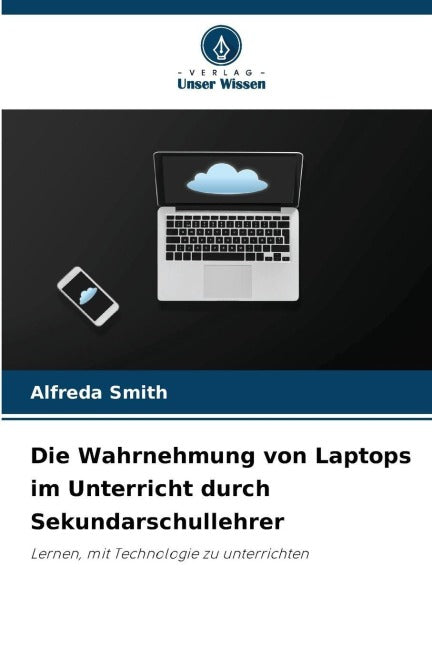 Die Wahrnehmung von Laptops im Unterricht durch Sekundarschullehrer Business, Finance & Career