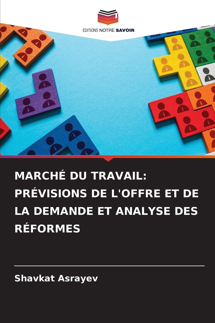 MARCHÉ DU TRAVAIL: PRÉVISIONS DE L'OFFRE ET DE LA DEMANDE ET ANALYSE DES RÉFORMES Books