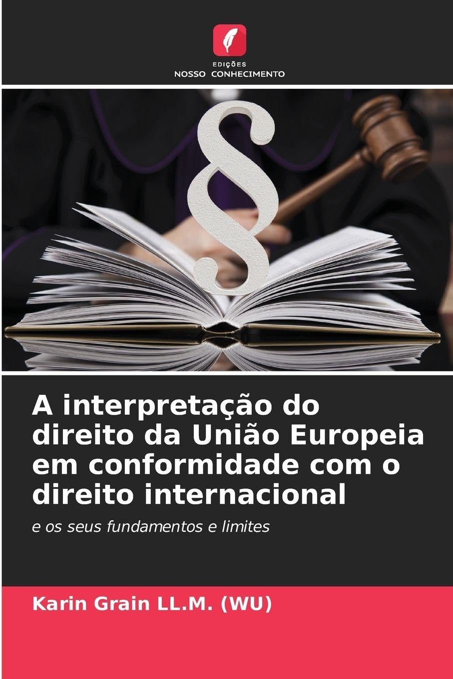 A interpretação do direito da União Europeia em conformidade com o direito internacional Law