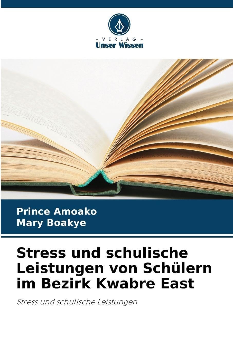Stress und schulische Leistungen von Schülern im Bezirk Kwabre East Business, Finance & Career