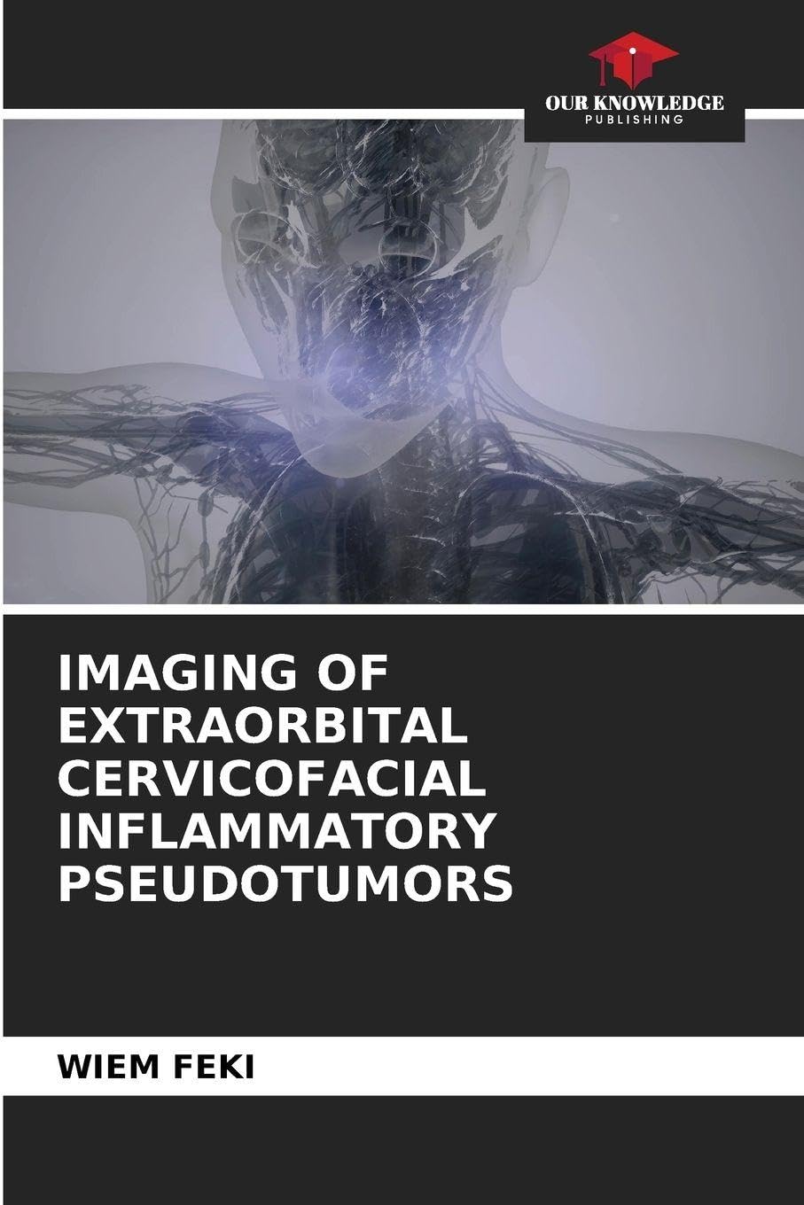 IMAGING OF EXTRAORBITAL CERVICOFACIAL INFLAMMATORY PSEUDOTUMORS Books