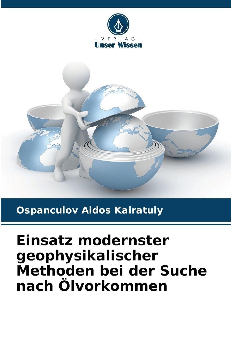 Einsatz modernster geophysikalischer Methoden bei der Suche nach Ölvorkommen Geology & Geography