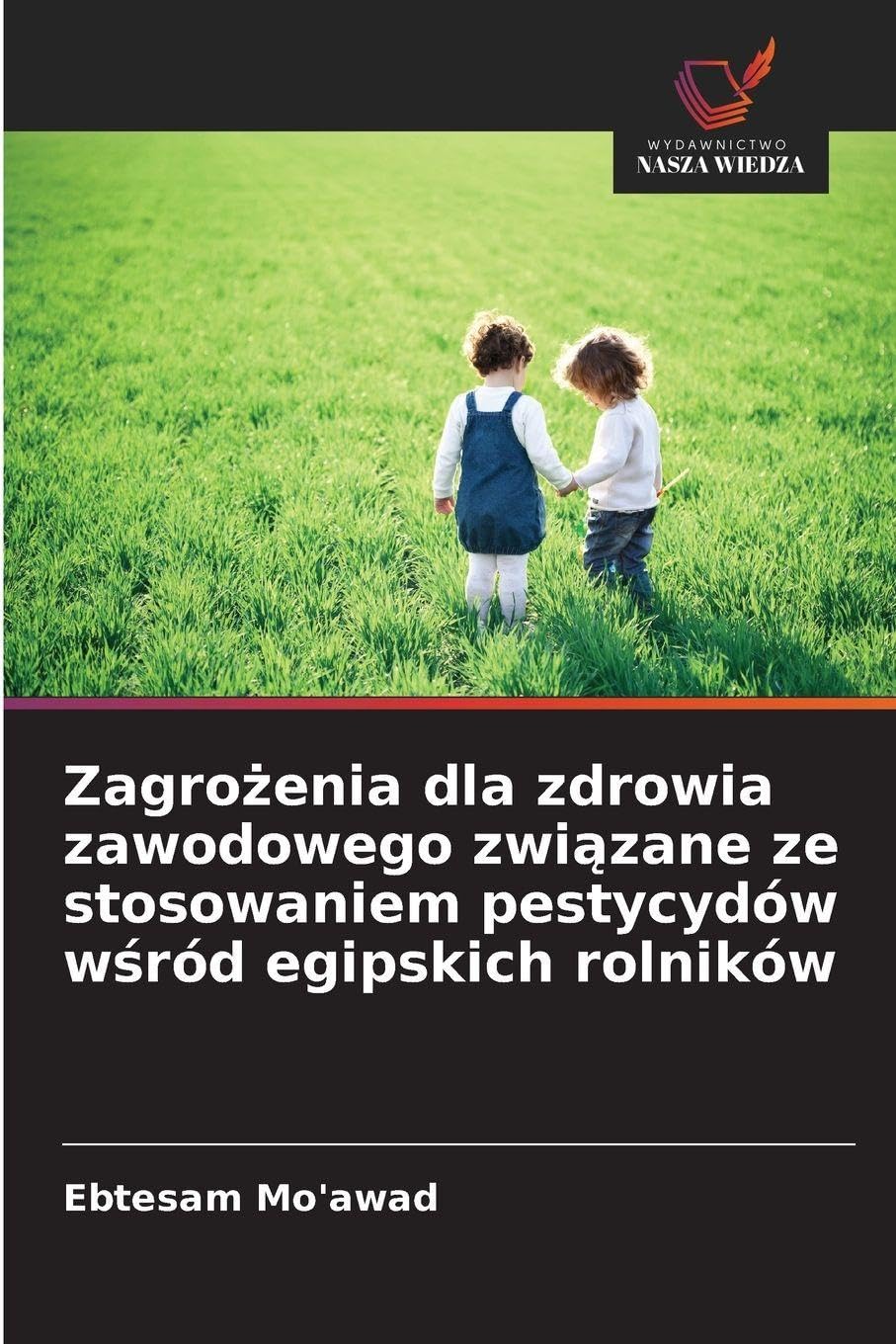 Zagro¿enia dla zdrowia zawodowego zwi¿zane ze stosowaniem pestycydów w¿ród egipskich rolników Business, Finance & Career
