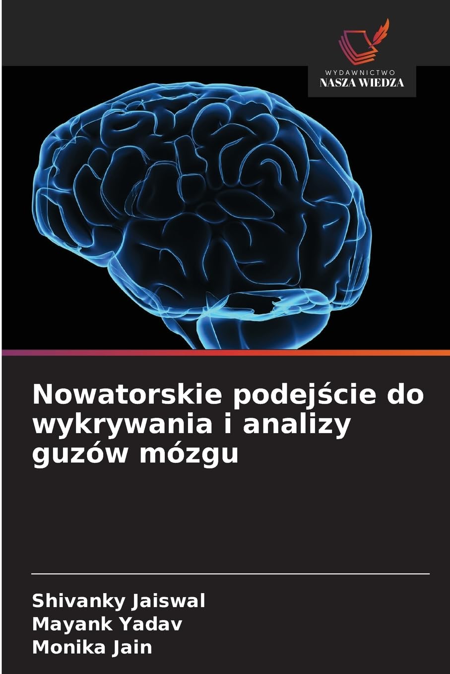 Nowatorskie podej¿cie do wykrywania i analizy guzów mózgu Mathematics