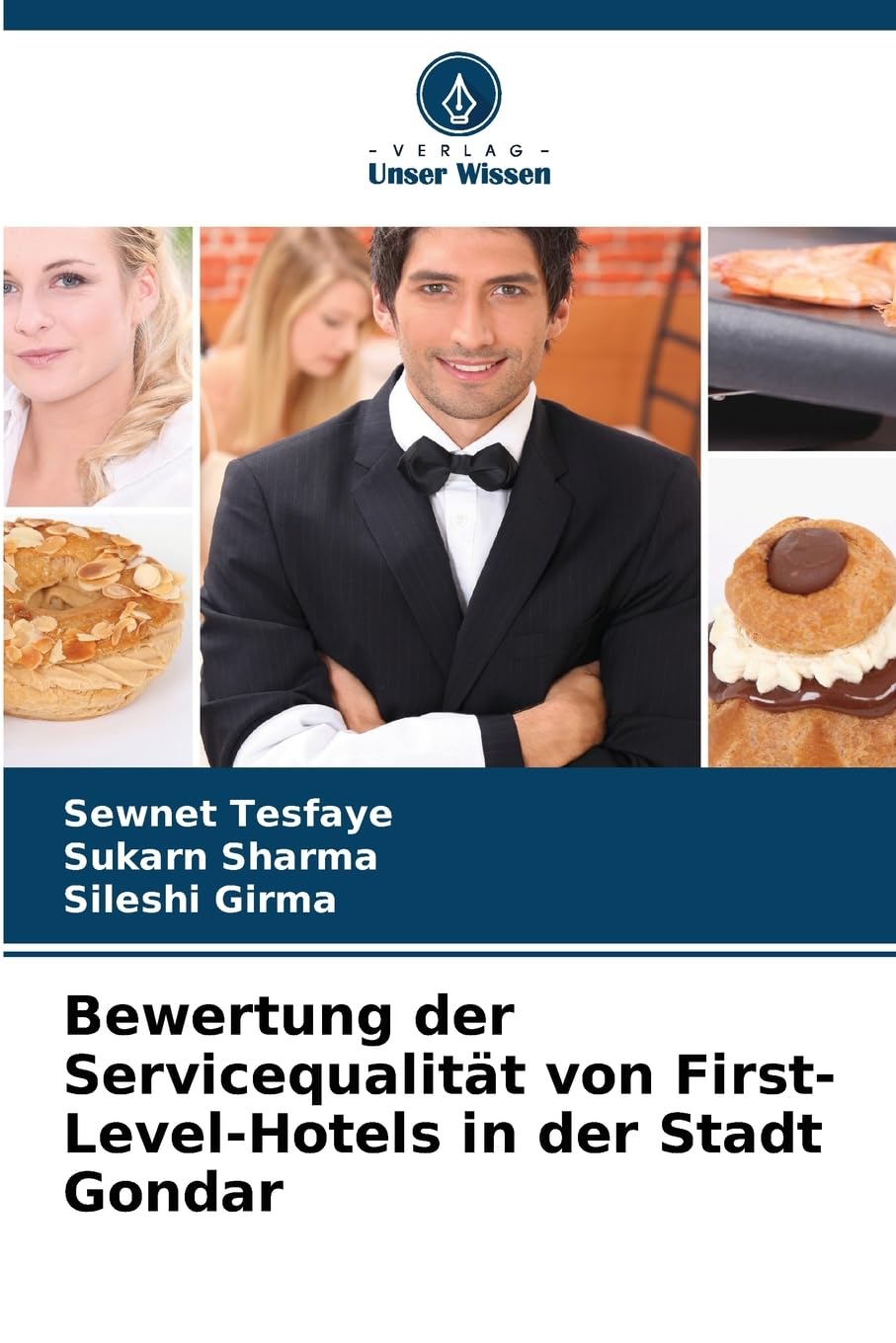 Bewertung der Servicequalität von First-Level-Hotels in der Stadt Gondar Business, Finance & Career