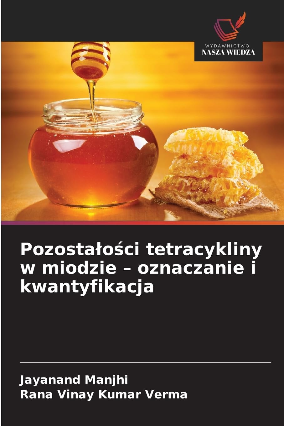 Pozosta¿o¿ci tetracykliny w miodzie - oznaczanie i kwantyfikacja Natural Sciences