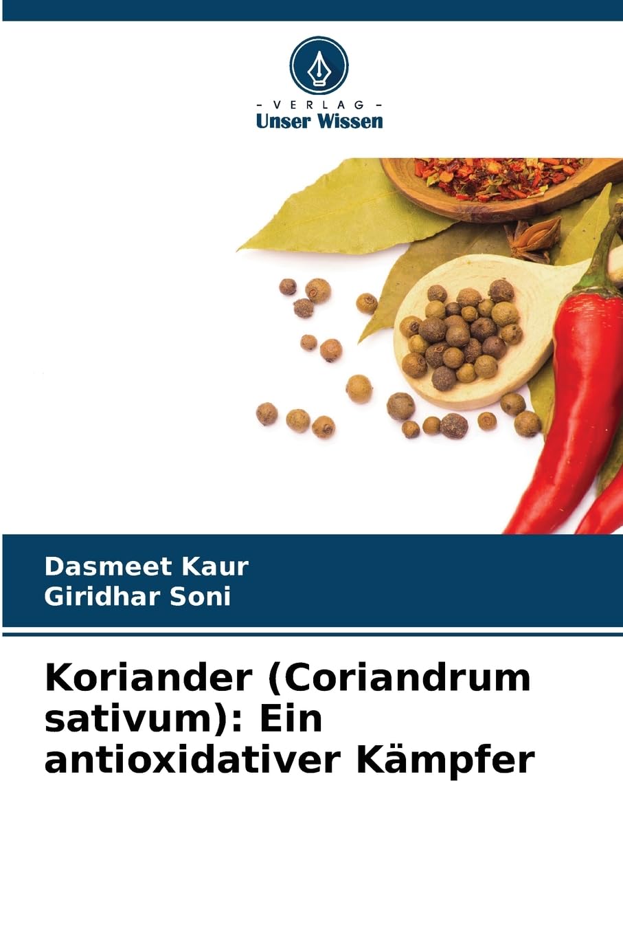 Koriander (Coriandrum sativum): Ein antioxidativer Kämpfer Natural Sciences