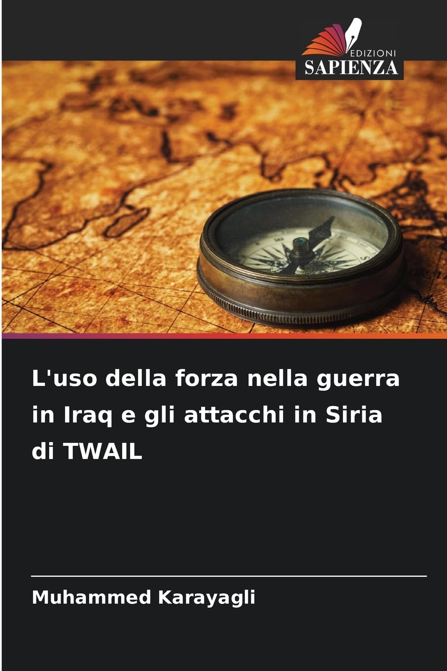 L'uso della forza nella guerra in Iraq e gli attacchi in Siria di TWAIL Books
