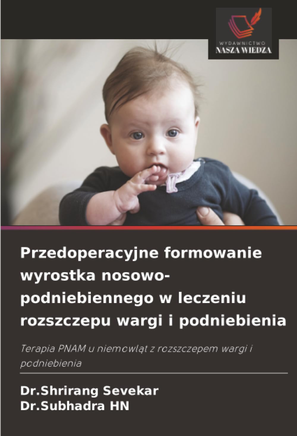 Przedoperacyjne formowanie wyrostka nosowo-podniebiennego w leczeniu rozszczepu wargi i podniebienia Medicine