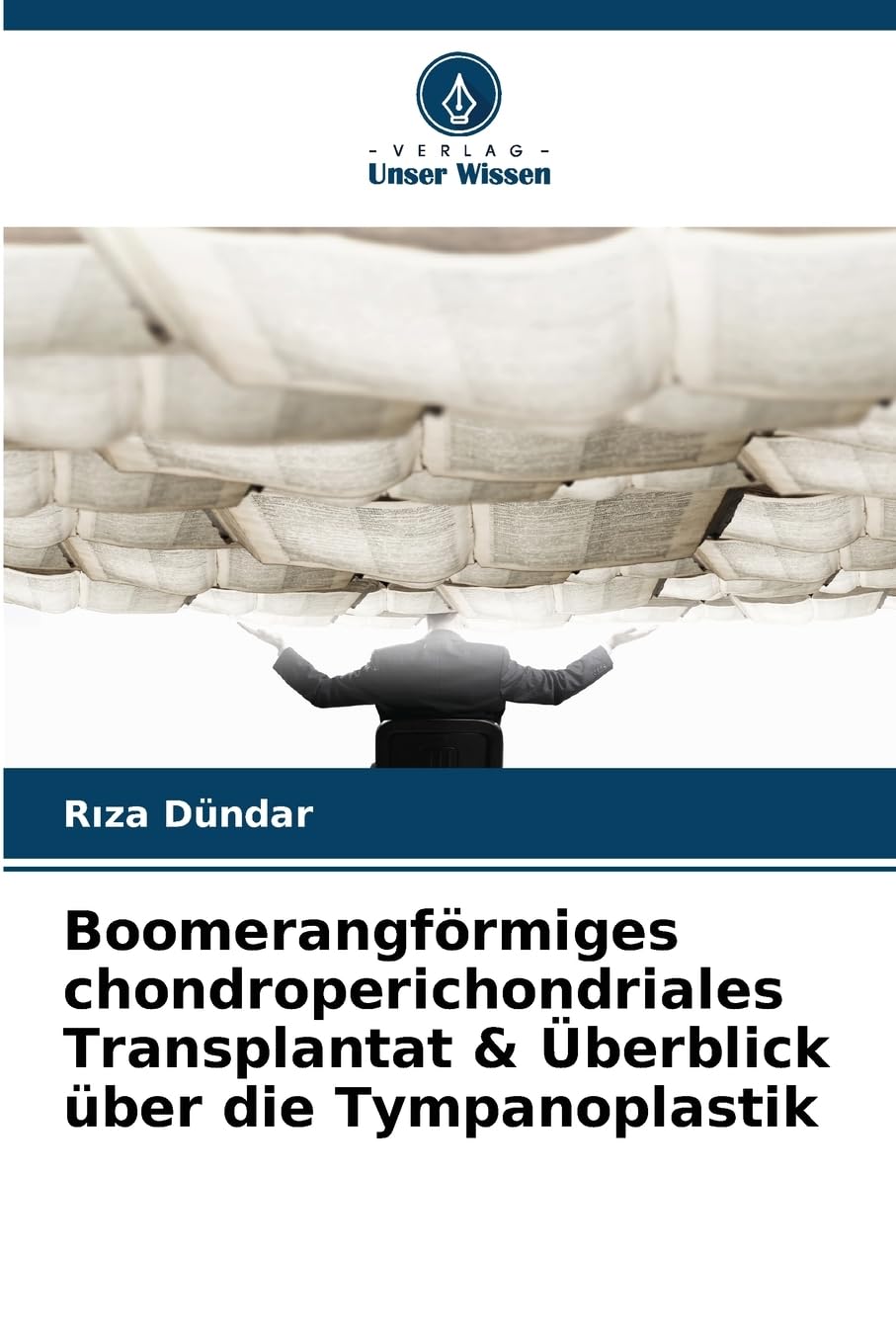 Boomerangförmiges chondroperichondriales Transplantat & Überblick über die Tympanoplastik Medicine