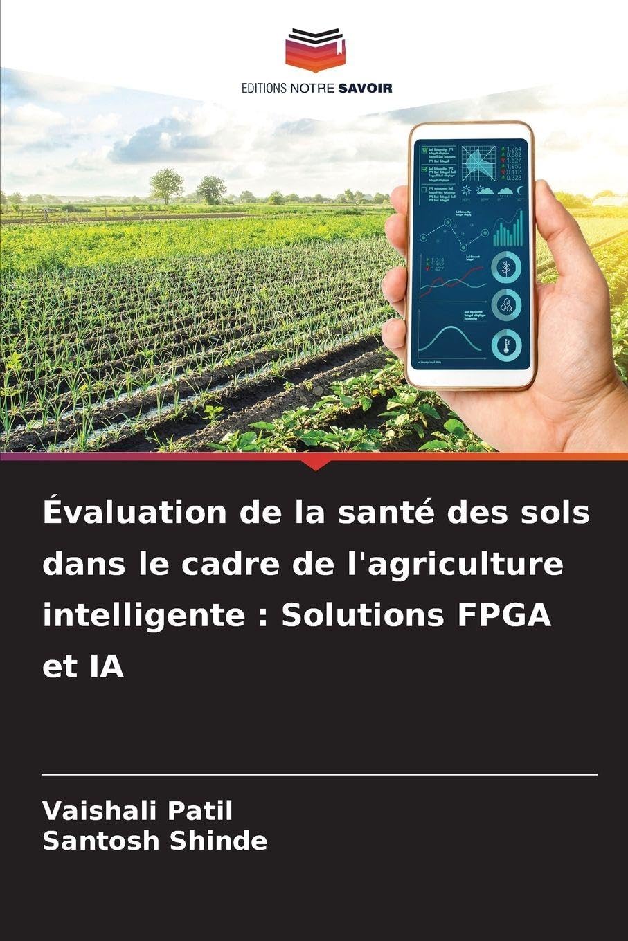 Évaluation de la santé des sols dans le cadre de l'agriculture intelligente : Solutions FPGA et IA Business & Technology