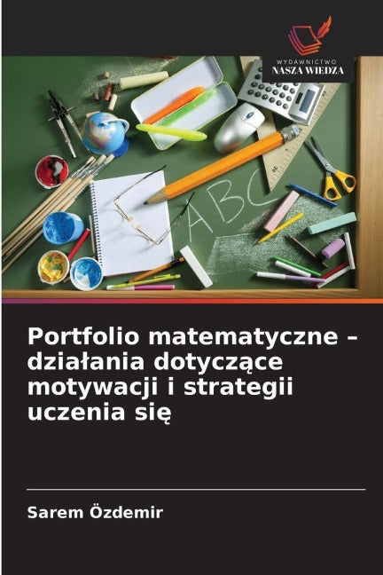 Portfolio matematyczne - dzia¿ania dotycz¿ce motywacji i strategii uczenia si¿ Books