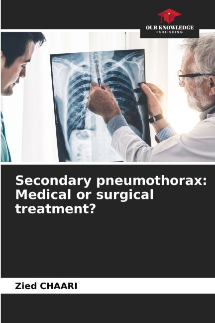 Secondary pneumothorax: Medical or surgical treatment? book