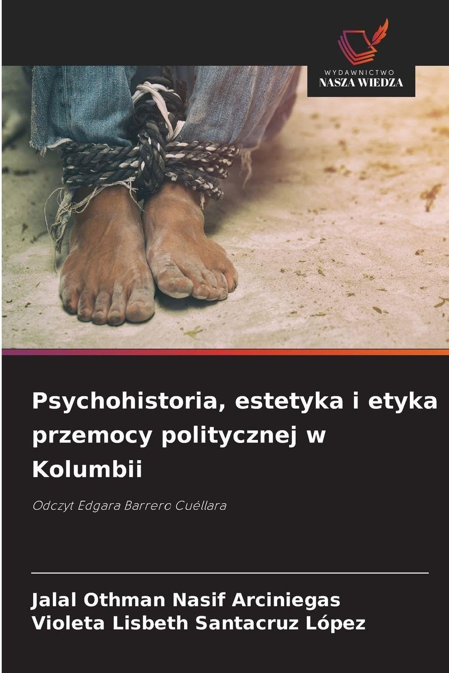 Psychohistoria, estetyka i etyka przemocy politycznej w Kolumbii Law