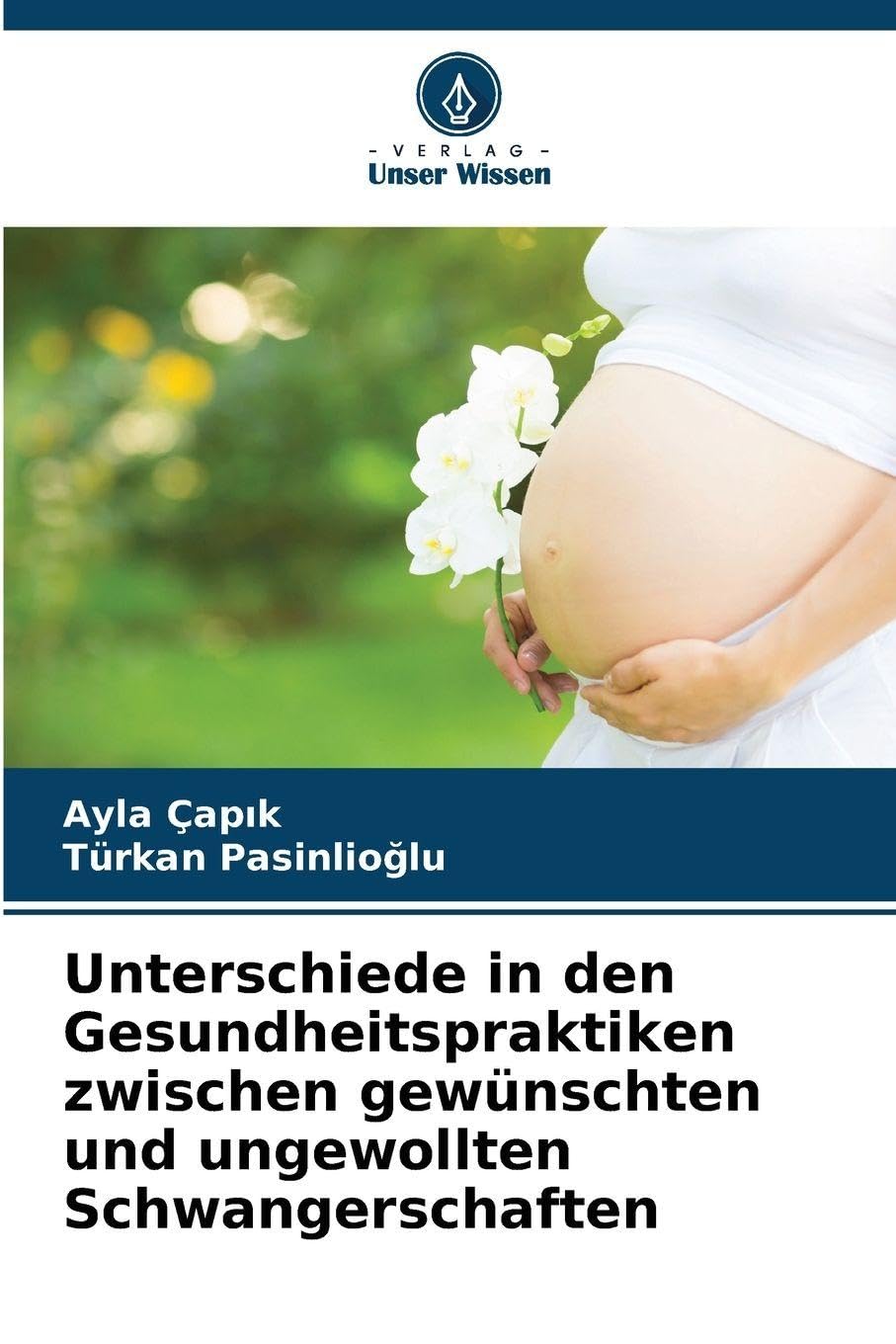 Unterschiede in den Gesundheitspraktiken zwischen gewünschten und ungewollten Schwangerschaften Medicine