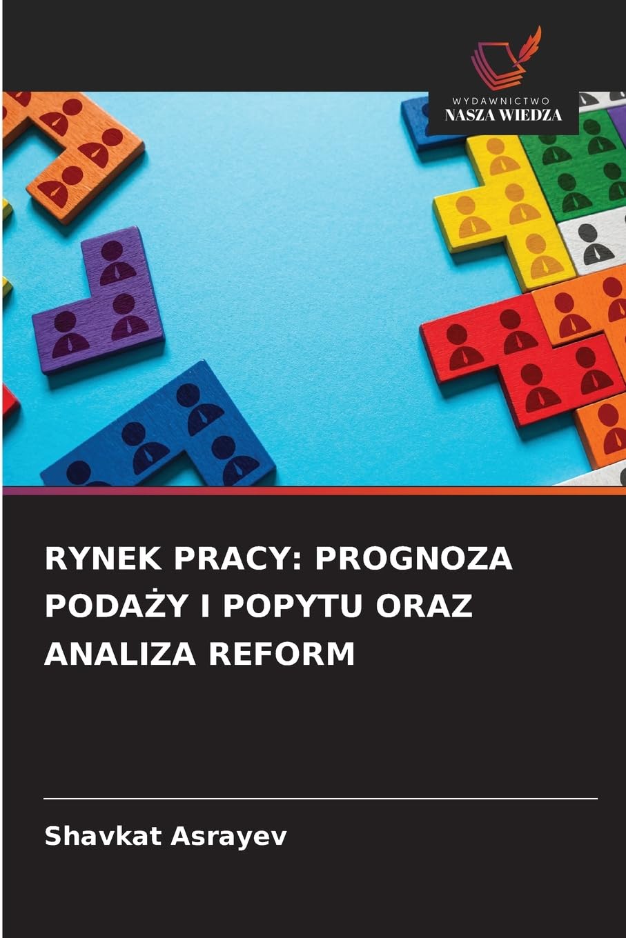 RYNEK PRACY: PROGNOZA PODA¿Y I POPYTU ORAZ ANALIZA REFORM Books