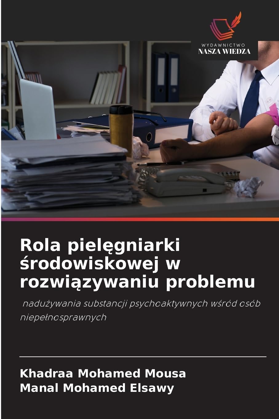 Rola piel¿gniarki ¿rodowiskowej w rozwi¿zywaniu problemu Books