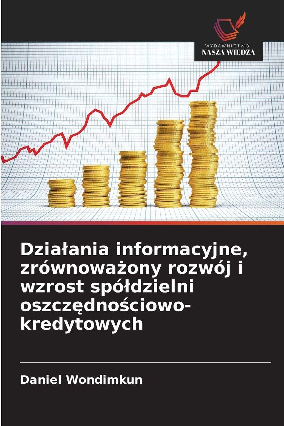 Dzia¿ania informacyjne, zrównowa¿ony rozwój i wzrost spó¿dzielni oszcz¿dno¿ciowo-kredytowych Law