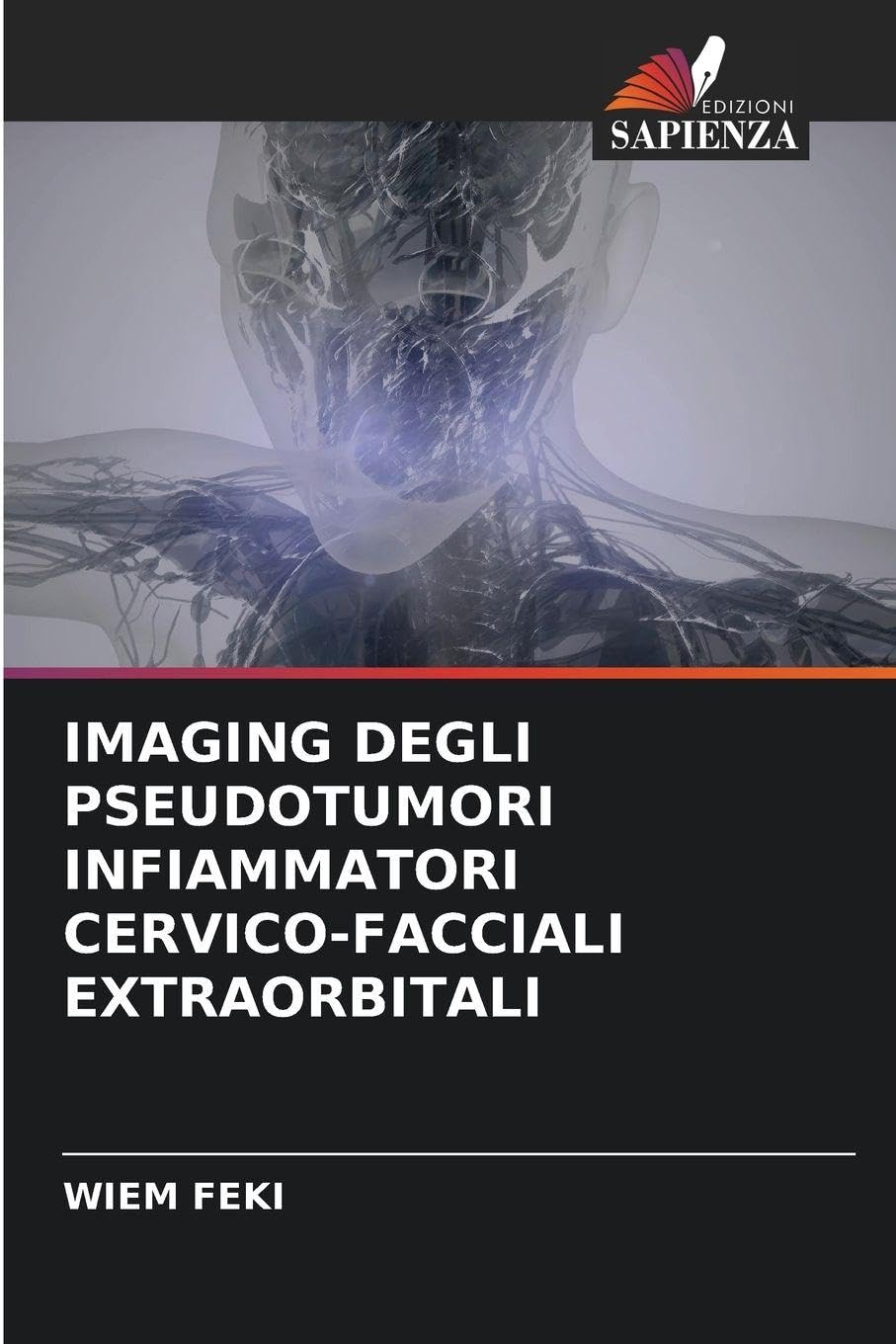 IMAGING DEGLI PSEUDOTUMORI INFIAMMATORI CERVICO-FACCIALI EXTRAORBITALI Books