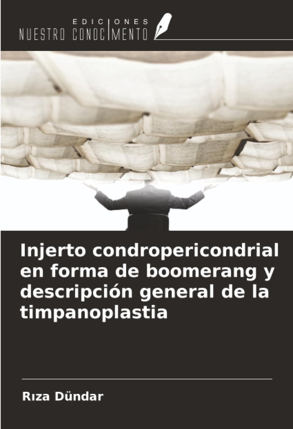 Injerto condropericondrial en forma de boomerang y descripción general de la timpanoplastia Medicine