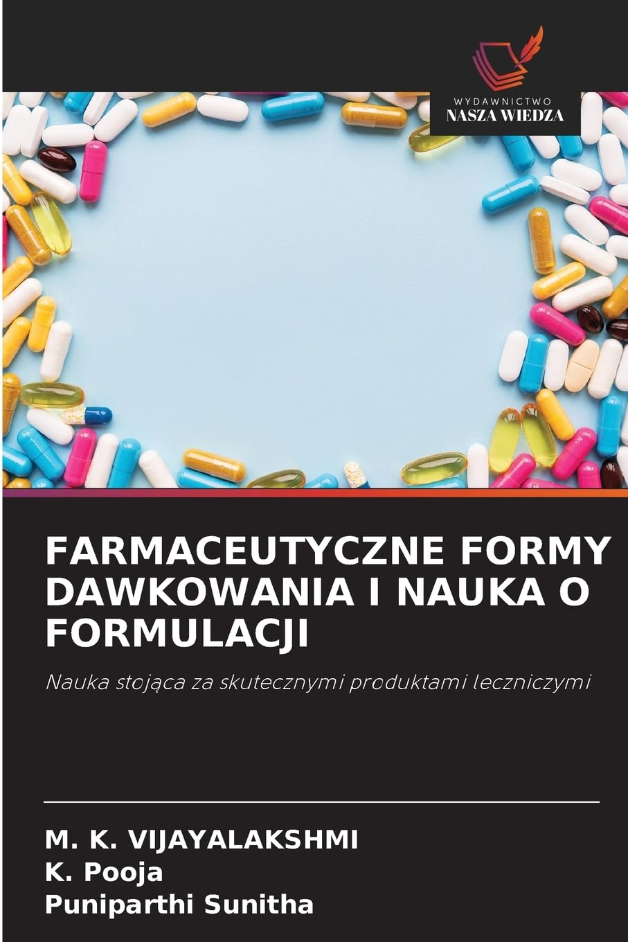 FARMACEUTYCZNE FORMY DAWKOWANIA I NAUKA O FORMULACJI Medicine