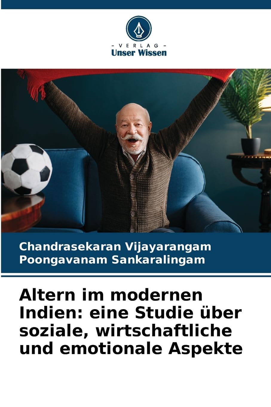 Altern im modernen Indien: eine Studie über soziale, wirtschaftliche und emotionale Aspekte Law