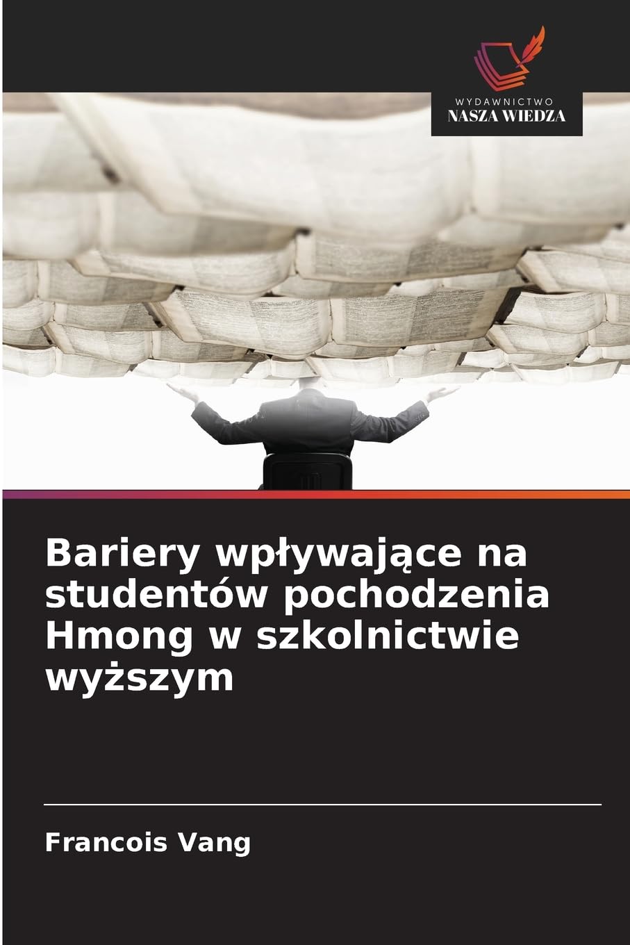 Bariery wp¿ywaj¿ce na studentów pochodzenia Hmong w szkolnictwie wy¿szym Social Sciences