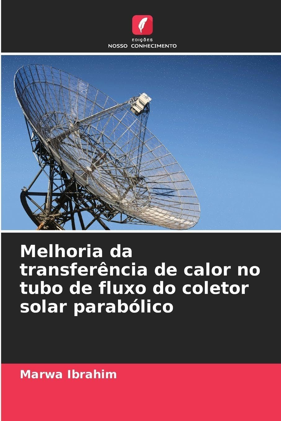 Melhoria da transferência de calor no tubo de fluxo do coletor solar parabólico Books