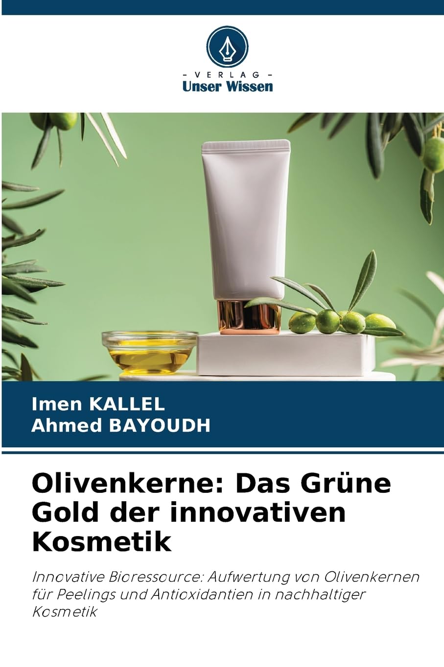 Olivenkerne: Das Grüne Gold der innovativen Kosmetik Natural Sciences