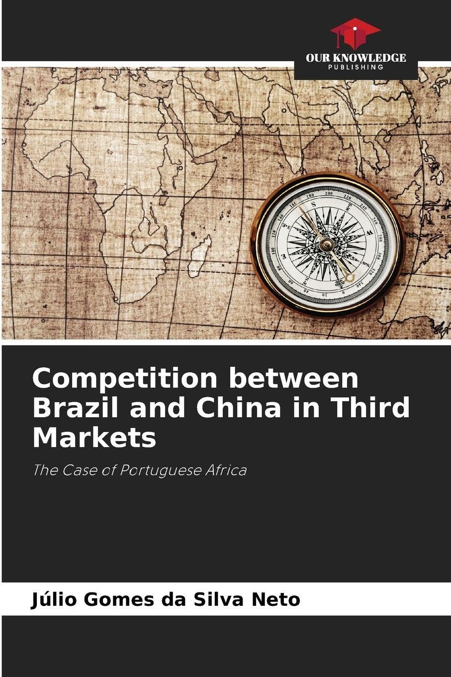 Competition between Brazil and China in Third Markets Law