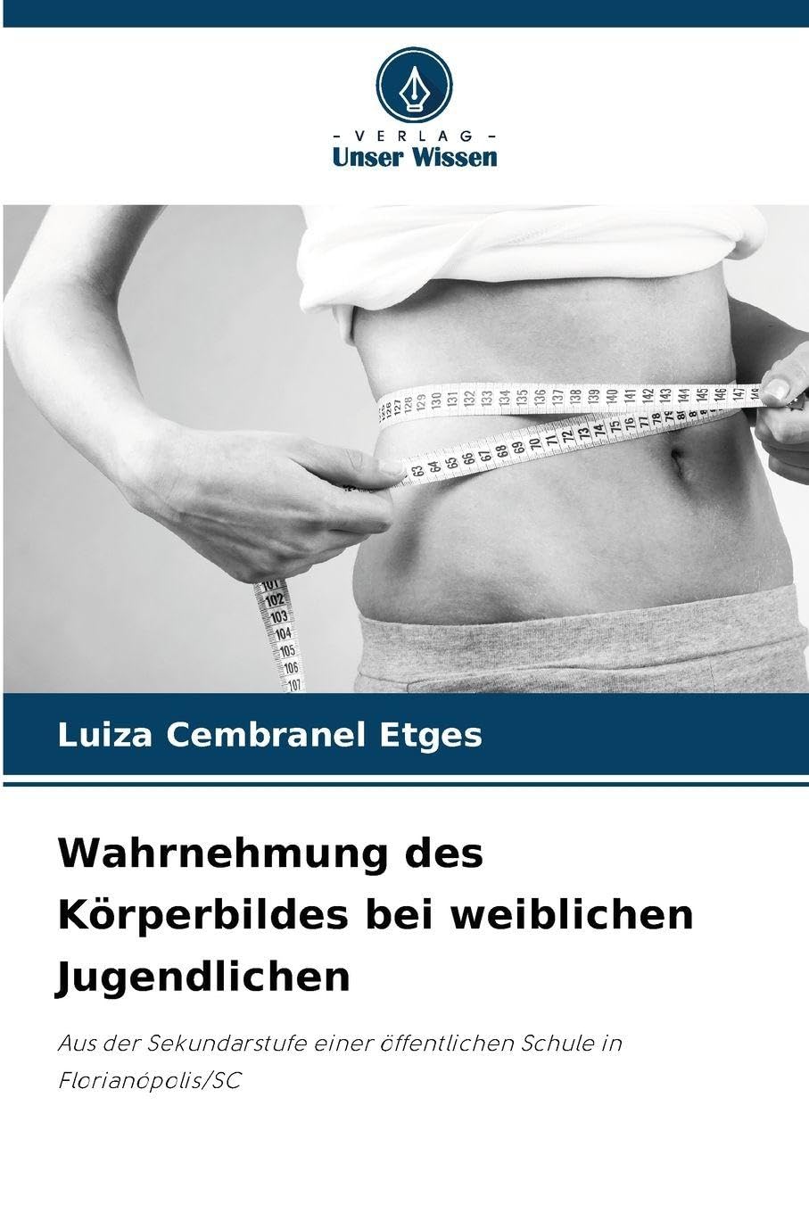 Wahrnehmung des Körperbildes bei weiblichen Jugendlichen Arts & Music