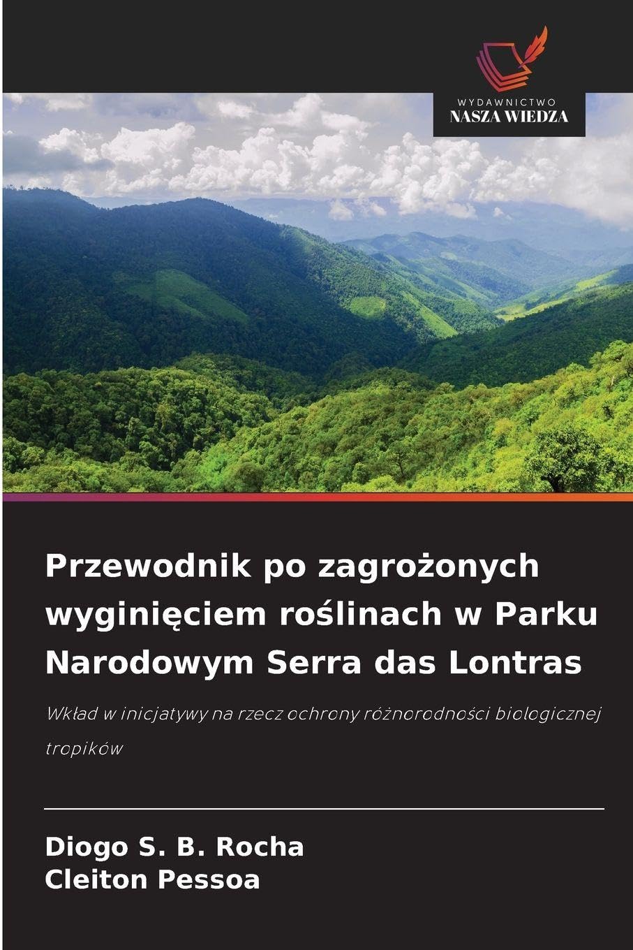 Przewodnik po zagro¿onych wygini¿ciem ro¿linach w Parku Narodowym Serra das Lontras Natural Sciences