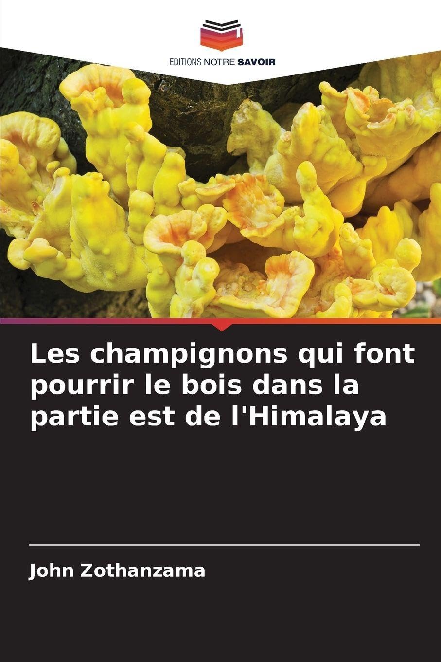 Les champignons qui font pourrir le bois dans la partie est de l'Himalaya Natural Sciences