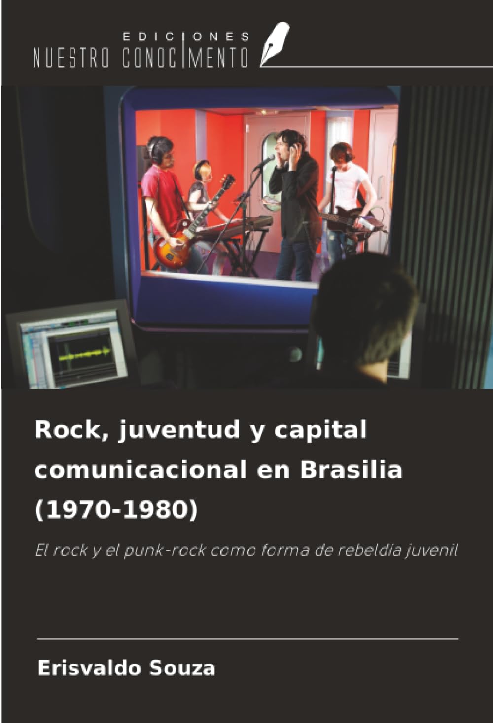 Rock, juventud y capital comunicacional en Brasilia (1970-1980) Arts & Music