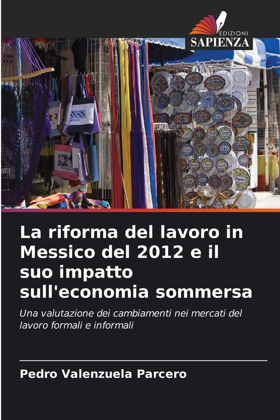 La riforma del lavoro in Messico del 2012 e il suo impatto sull'economia sommersa Law