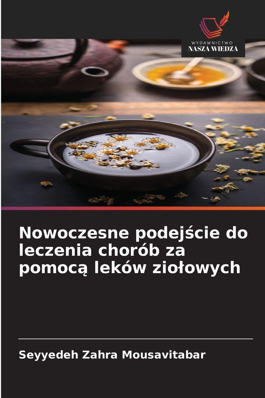 Nowoczesne podej¿cie do leczenia chorób za pomoc¿ leków zio¿owych Medicine