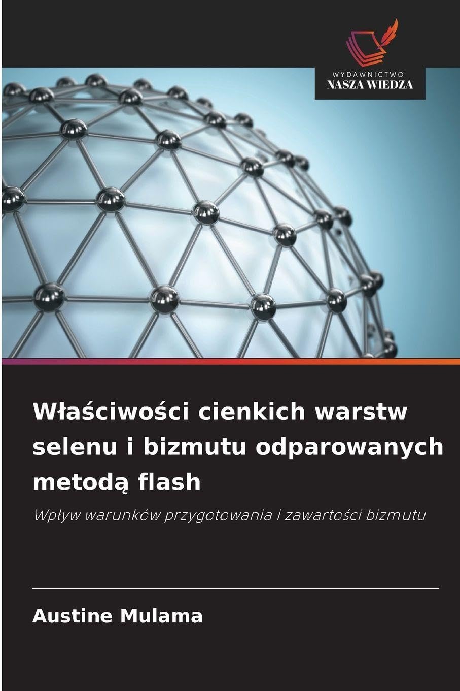 W¿a¿ciwo¿ci cienkich warstw selenu i bizmutu odparowanych metod¿ flash Natural Sciences