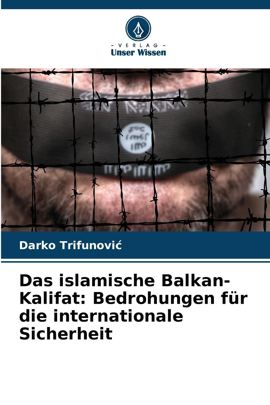 Das islamische Balkan-Kalifat: Bedrohungen für die internationale Sicherheit Law