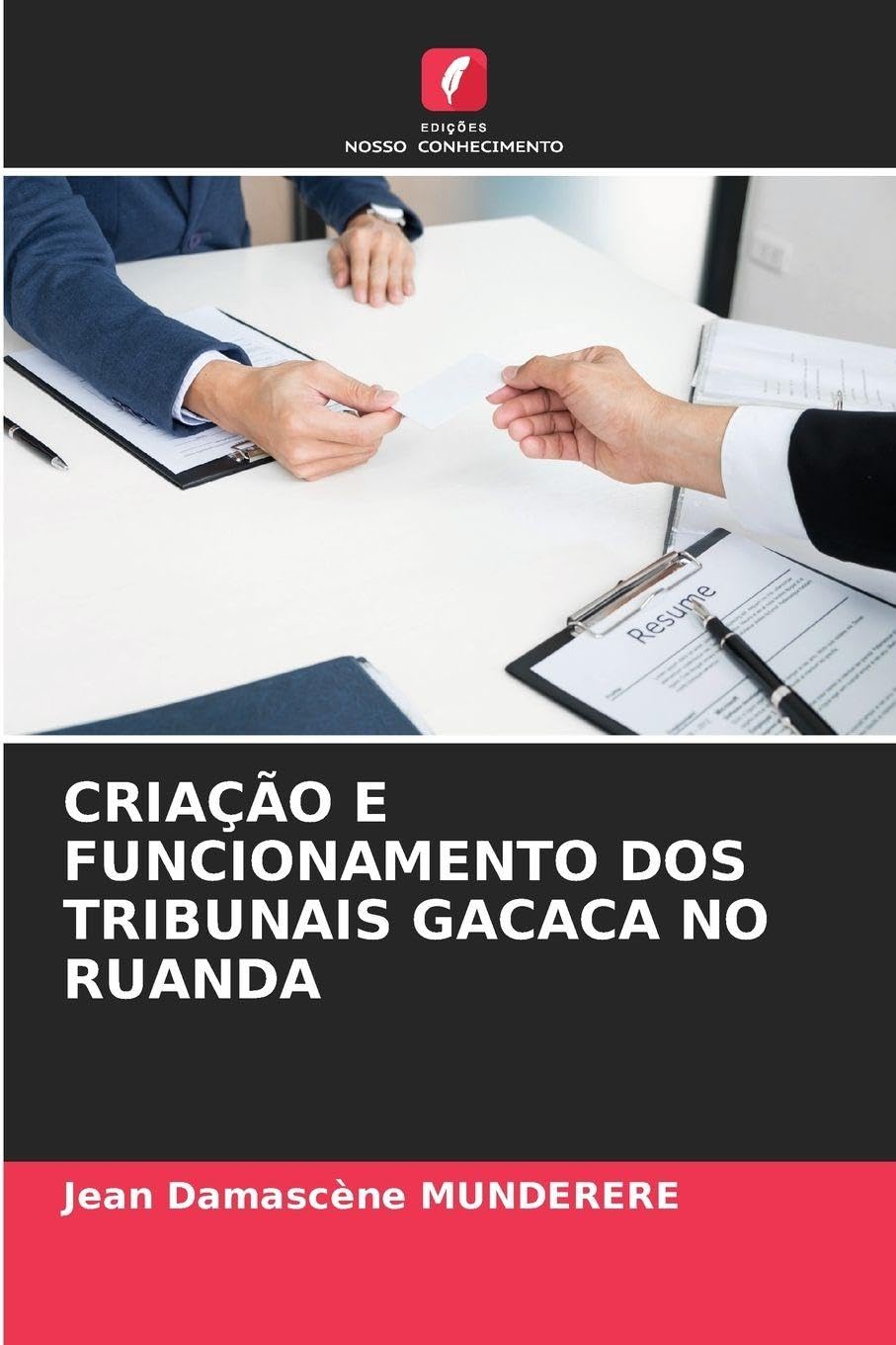 CRIAÇÃO E FUNCIONAMENTO DOS TRIBUNAIS GACACA NO RUANDA Law