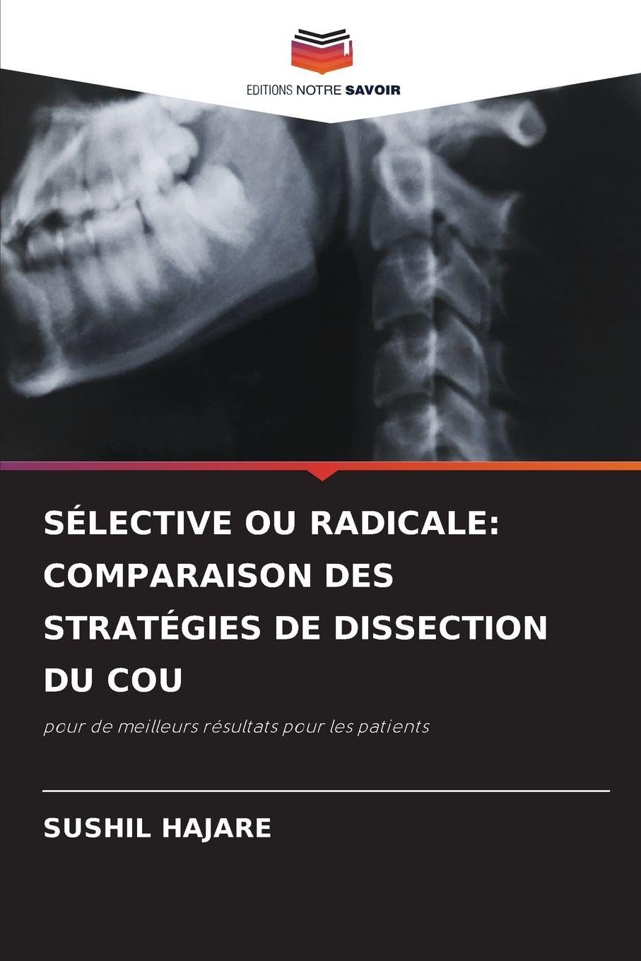 SÉLECTIVE OU RADICALE: COMPARAISON DES STRATÉGIES DE DISSECTION DU COU Business, Finance & Career