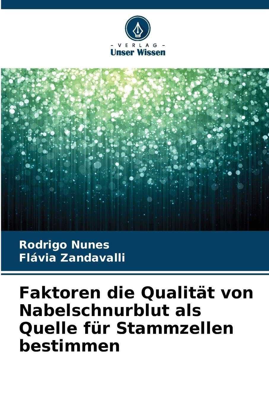 Faktoren die Qualität von Nabelschnurblut als Quelle für Stammzellen bestimmen Medicine