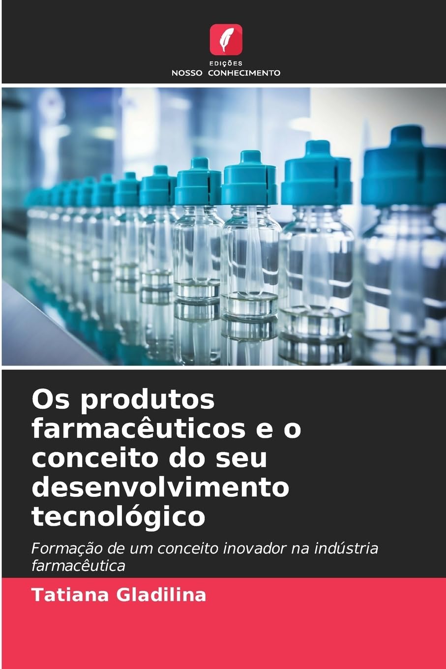 Os produtos farmacêuticos e o conceito do seu desenvolvimento tecnológico Business & Technology