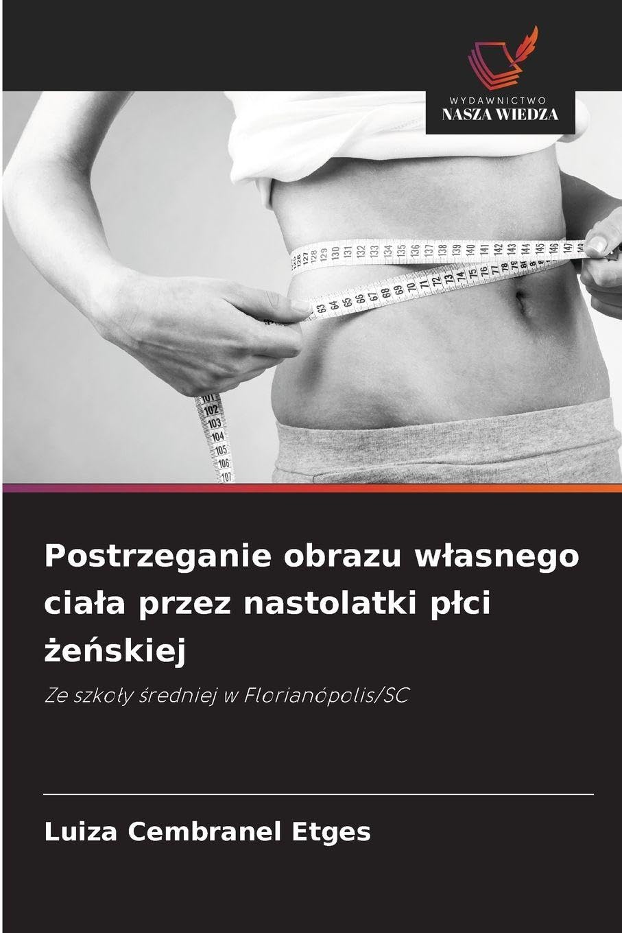 Postrzeganie obrazu w¿asnego cia¿a przez nastolatki p¿ci ¿e¿skiej Arts & Music