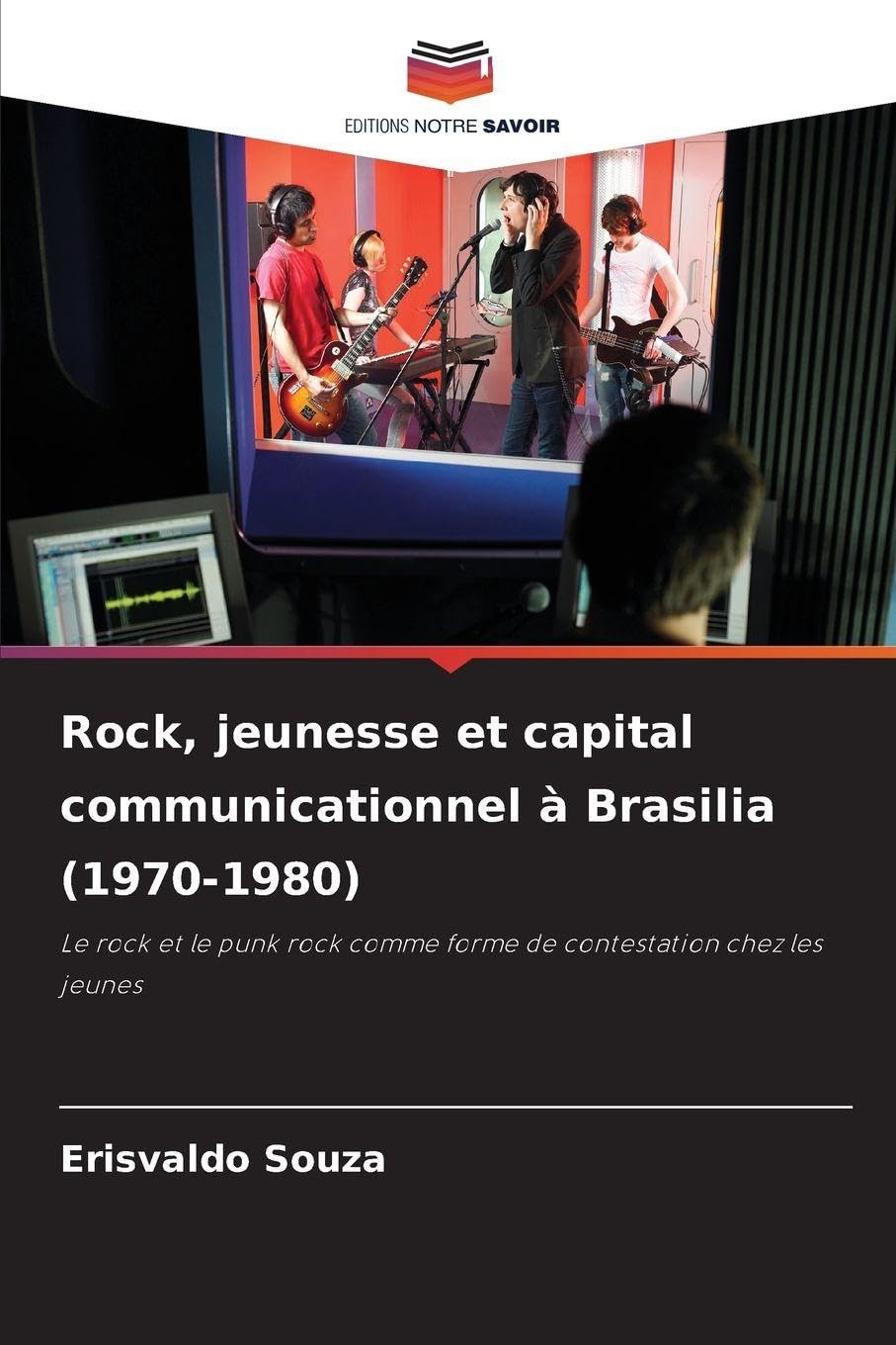 Rock, jeunesse et capital communicationnel à Brasilia (1970-1980) Arts & Music