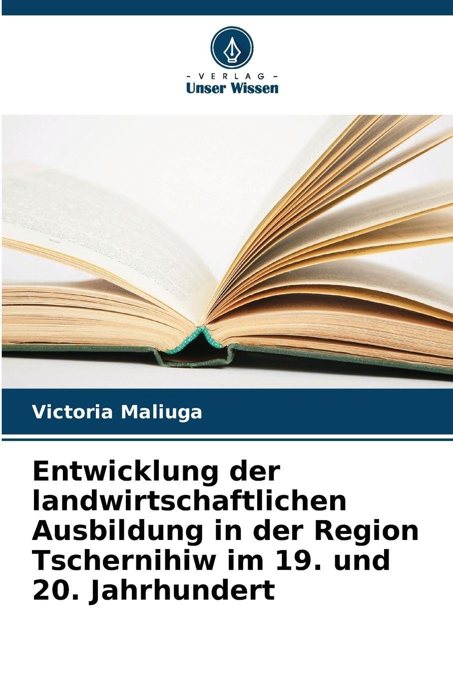 Entwicklung der landwirtschaftlichen Ausbildung in der Region Tschernihiw im 19. und 20. Jahrhundert Natural Sciences