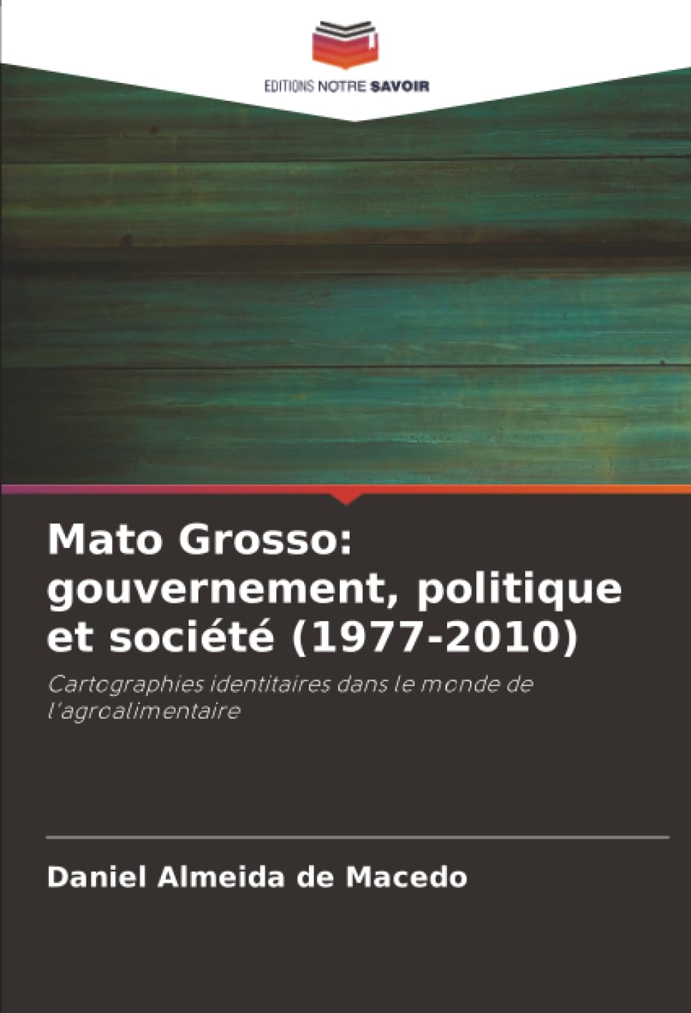 Mato Grosso: gouvernement, politique et société (1977-2010) Reference Books